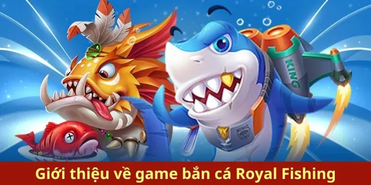 Hướng Dẫn Cách Chơi Bắn Cá Royal Fishing Tại GO88 Hiệu Quả Nhất